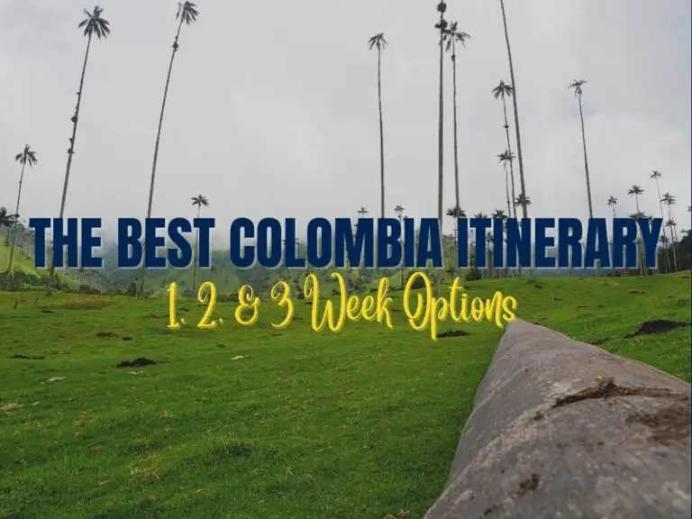 Planning the perfect Colombia itinerary: 1, 2 and 3 week options
