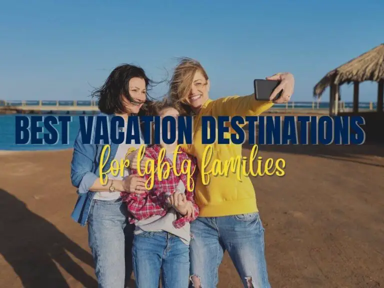 5x The best vacation destinations for lgbt families in 2023