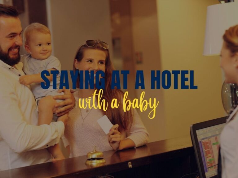 Staying at a Hotel with a Baby [2022]: 16 Smart tips for a stress-free trip