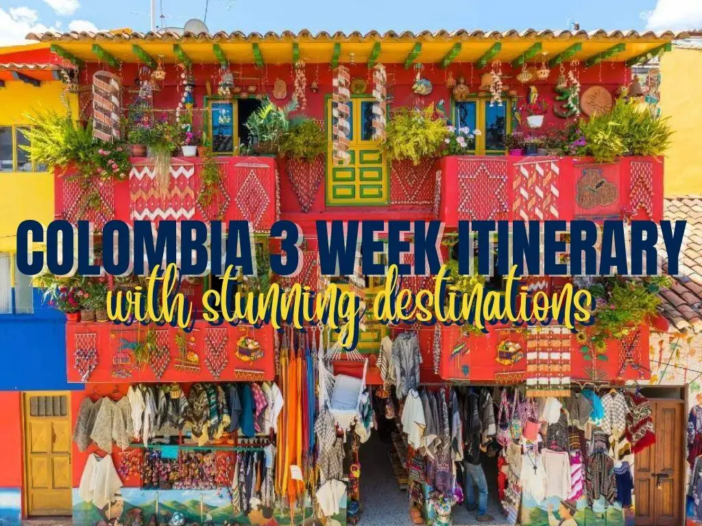 A colorful pink, blue, and yellow crafts shop with an overlaying text of "Colombia 3 week itinerary with stunning destinations" in blue and yellow