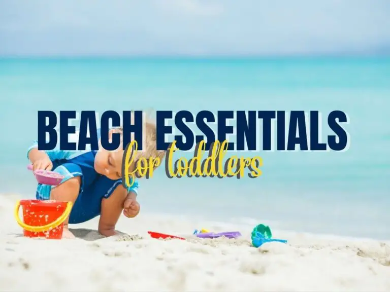 17 Beach Essentials for Toddlers: Everything you Need for a Fun Trip!